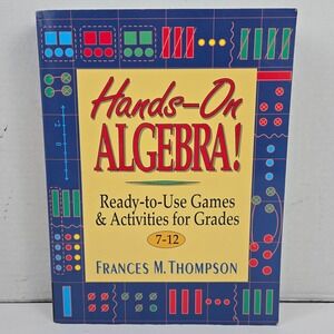Hands-On Algebra! Grades 7-12 Games & Activities Frances M. Thompson‎ Wiley